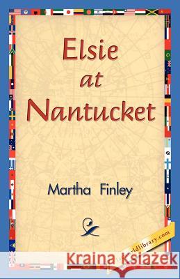 Elsie at Nantucket Martha Finley 9781421830902