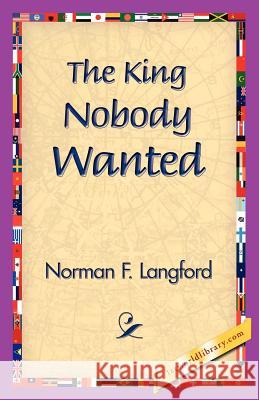 The King Nobody Wanted Norman Langford 9781421832159