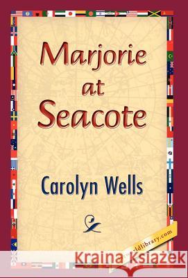 Marjorie at Seacote Carolyn Wells 9781421832173 1st World Library