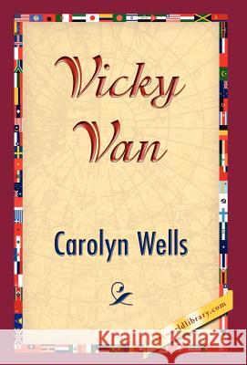 Vicky Van Carolyn Wells 9781421832258 1st World Library