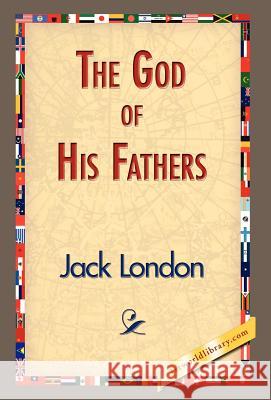 The God of His Fathers Jack London 9781421832692