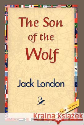 The Son of the Wolf Jack London 9781421832753