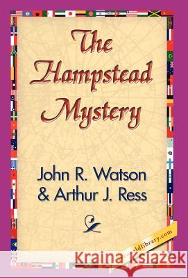 The Hampstead Mystery John R. Watson 9781421832807 1st World Library