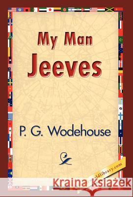 My Man Jeeves P. G. Wodehouse 9781421832913 1st World Library