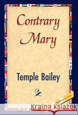 Contrary Mary Temple Bailey 9781421833125 1st World Library