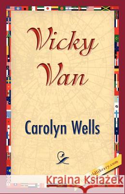 Vicky Van Carolyn Wells 9781421833255 1st World Library