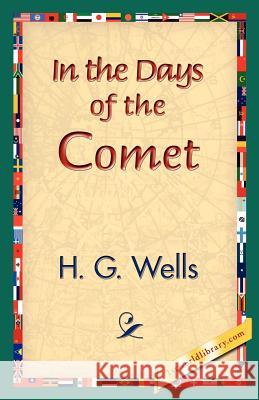 In the Days of the Comet H. G. Wells 9781421833385 1st World Library