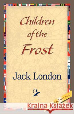 Children of the Frost Jack London 9781421833569