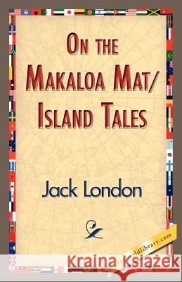 On the Makaloa Mat/Island Tales Jack London 9781421833613