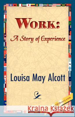 Work: A Story of Experience Alcott, Louisa May 9781421833866 1st World Library