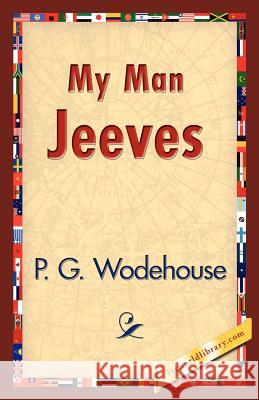 My Man Jeeves P. G. Wodehouse 9781421833910 1st World Library