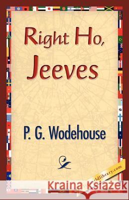 Right Ho, Jeeves P. G. Wodehouse 9781421833941 1st World Library