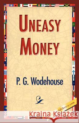 Uneasy Money P. G. Wodehouse 9781421833996 1st World Library