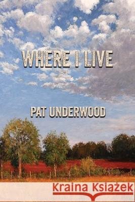 Where I Live Pat Underwood 9781421835242 Blue Light Press