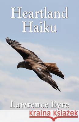 Heartland Haiku Lawrence Eyre 9781421836287 1st World Publishing