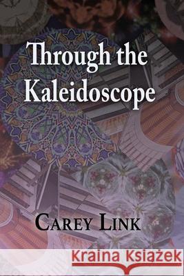 Through the Kaleidoscope Carey Link 9781421836768 Blue Light Press