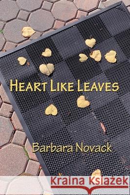 Heart Like Leaves Barbara Novack 9781421837208 Blue Light Press