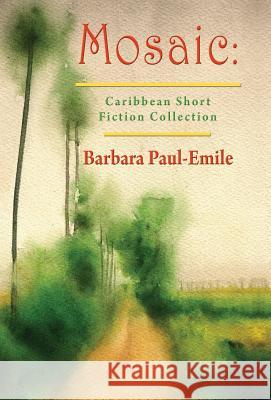 Mosaic: Caribbean Short Fiction Collection Barbara Paul-Emile   9781421837307