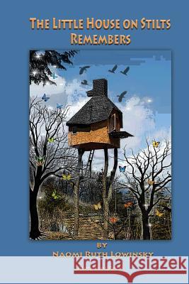 The Little House On Stilts Remembers Lowinsky, Naomi Ruth 9781421837376