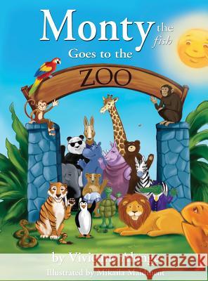 Monty the Fish Goes to the Zoo Vivienne Alonge 9781421837581 1st World Publishing