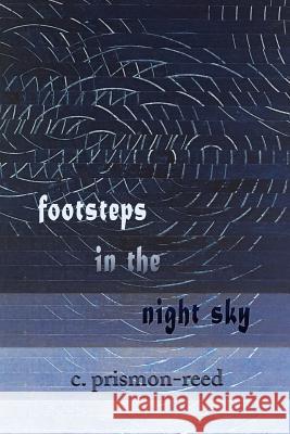 footsteps in the night sky Prismon-Reed, C. 9781421838038 Blue Light Press