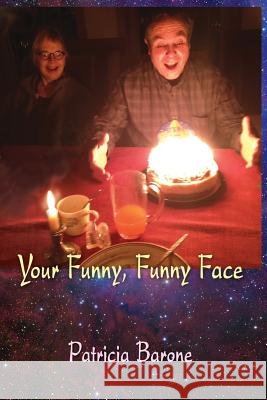 Your Funny, Funny Face Patricia Barone 9781421838144