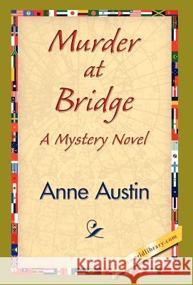 Murder at Bridge Anne Austin 9781421838274 1st World Library