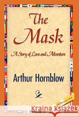 The Mask Arthur Hornblow 9781421838298 1st World Library