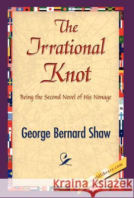 The Irrational Knot George Bernard Shaw 9781421838588