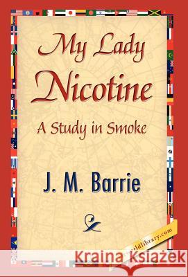 My Lady Nicotine James Matthew Barrie 9781421838663