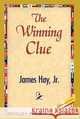 The Winning Clue James Jr. Hay 9781421838717 1st World Library