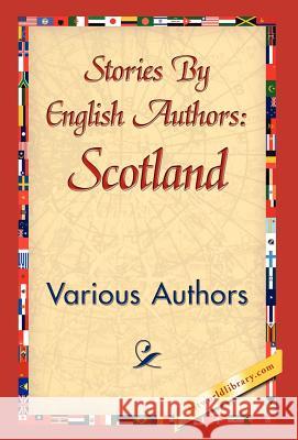 Stories by English Authors: Scotland Various Authors 9781421839141