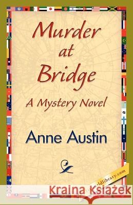 Murder at Bridge Austin Ann 9781421839271 1st World Library