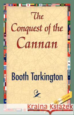 The Conquest of Canaan Tarkington Boot 9781421839332 1st World Library