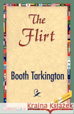 The Flirt Tarkington Boot 9781421839349 1st World Library