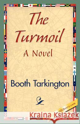 The Turmoil Tarkington Boot 9781421839363 1st World Library