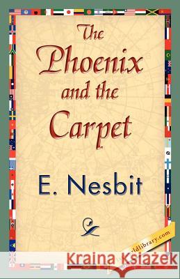 The Phoenix and the Carpet Nesbit E 9781421839448 1st World Library