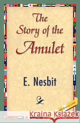 The Story of the Amulet Nesbit E 9781421839462