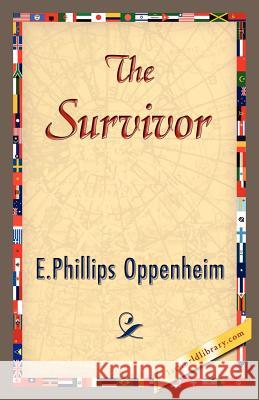 The Survivor Oppenheim E 9781421839486 1st World Library