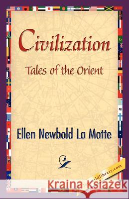 Civilization Newbold La Motte Elle 9781421839516 1st World Library