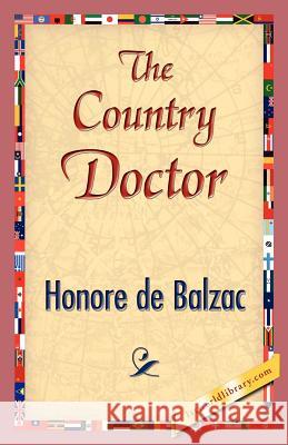 The Country Doctor De Balzac Honor 9781421839639 1st World Library