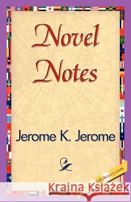 Novel Notes K. Jerome Jerom 9781421839783 1st World Library