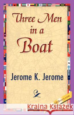 Three Men in a Boat K. Jerome Jerom 9781421839837 1st World Library