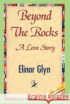 Beyondtherocks Elinor Glyn 9781421841502 1st World Library