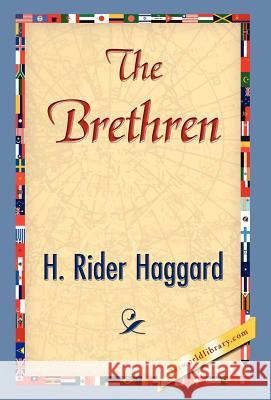 The Brethren H. Rider Haggard 9781421841687 1st World Library