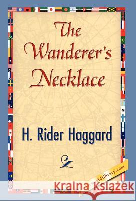 The Wanderer's Necklace H. Rider Haggard 9781421841717