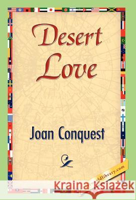 Desert Love Joan Conquest 9781421841847 1st World Library