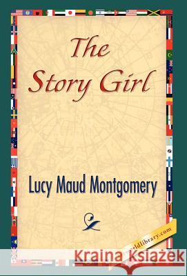 The Story Girl Lucy Maud Montgomery 9781421842028