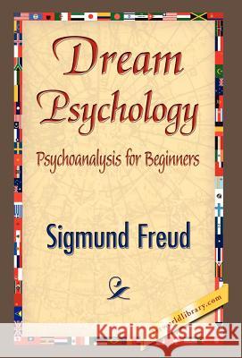 Dream Psychology Sigmund Freud 9781421842110 1st World Library