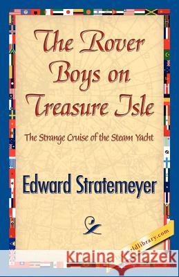 The Rover Boys on Treasure Isle Edward Stratemeyer 9781421842462 1st World Library